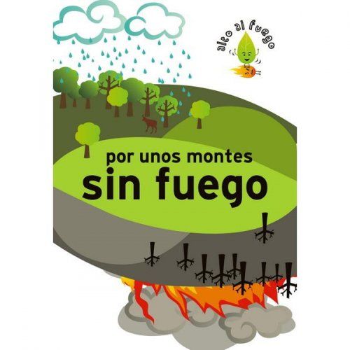 CAMPAÑA ESCOLAR "POR UNOS MONTES SIN FUEGO" CAMPAÑA ESCOLAR "POR UNOS MONTES SIN FUEGO"